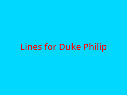 Lines for Duke Philip