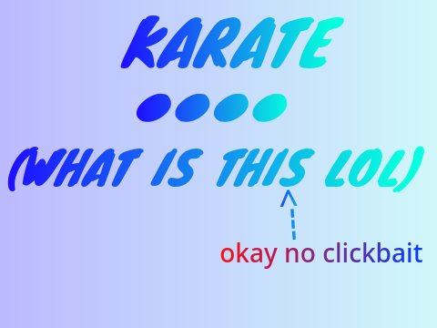 karate... (what is this LOL)
