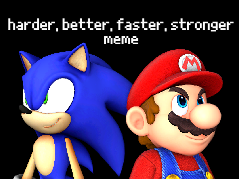 harder, better, faster, stronger meme