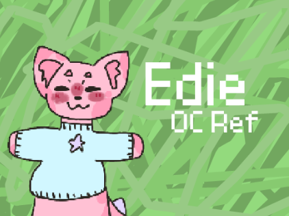 edie -- oc reference ( she is babey and that is fact ) (reshare)