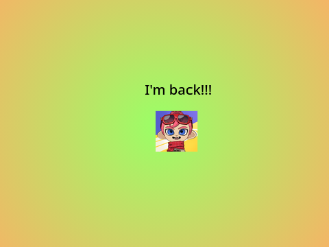 I'm back!