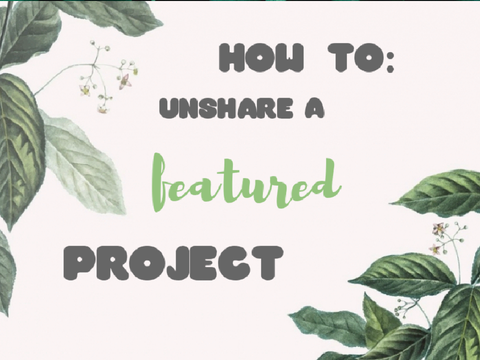 ✰ | how to: unshare a featured project 