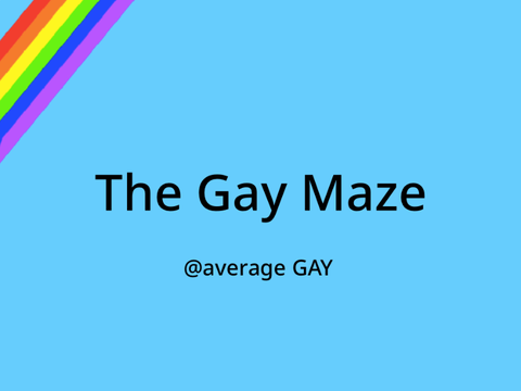 The Gay Maze