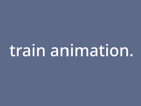 train animation.