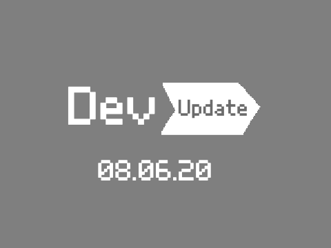 Dev Update 08.06.20