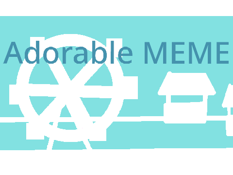 Adorable MEME