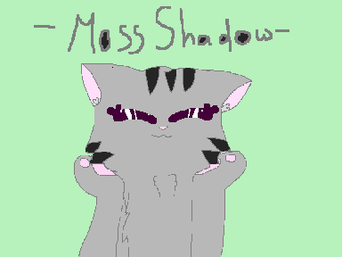 for -MossShadow-