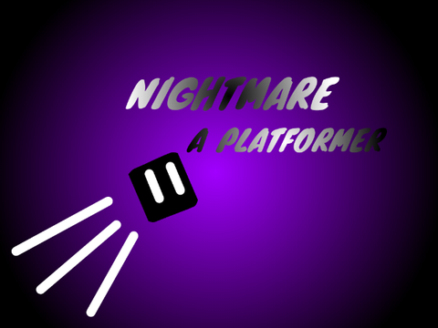 Nightmare||A Platformer-Mobile Friendly?
