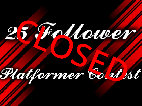 [CLOSED] 25 Follower Platformer Contest! (RESULTS)