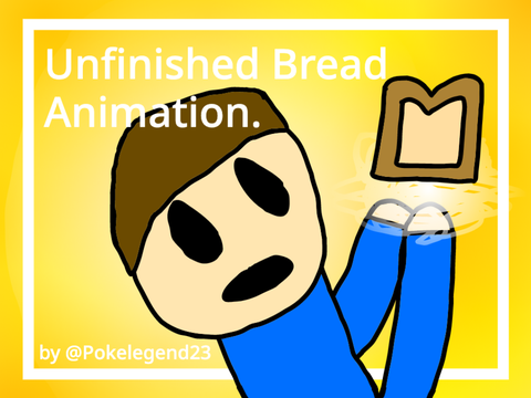 Unfinished Bread Animation.