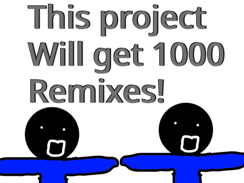 This project will get 1000 remixes