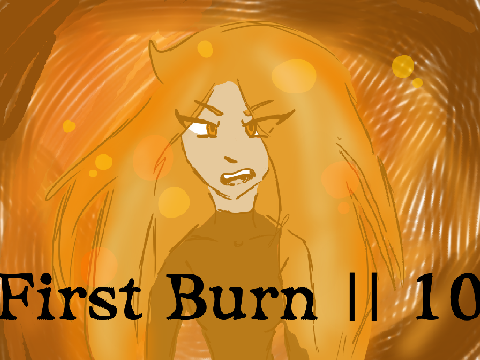 First Burn || 10