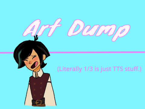 A lil’ art dump just cuz :3