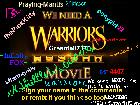 Sign if you agree WE NEED A WARRIORS MOVIE!  remix remix remix remix remix remix