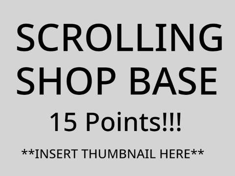 Scrolling Shop Base ~ 15 Points!!!