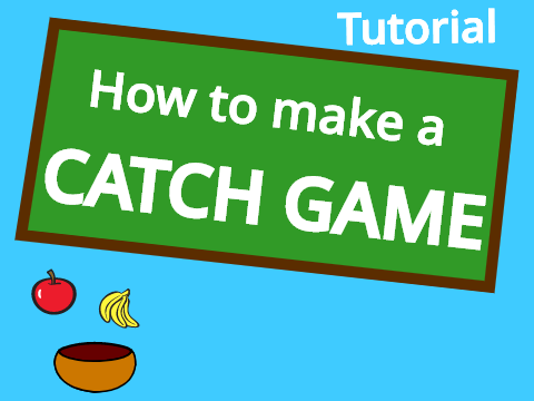 Tutorial: Catch Game