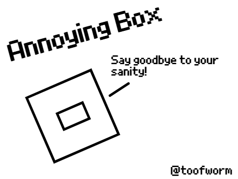 Annoying Box