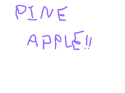 Me shouting I am king of pineapple people! (cause i am)