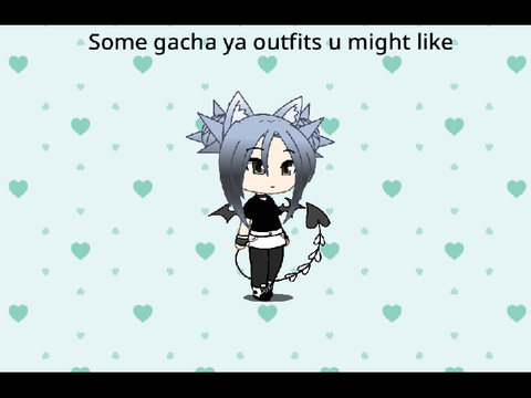 Some gacha outfits u might like