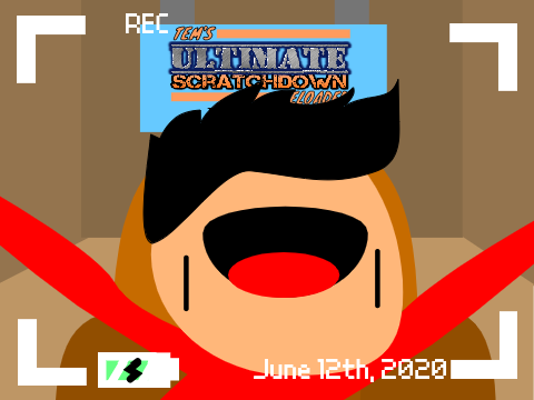 Why i should be in Tem's Ultimate Scratchdown Reloadedd