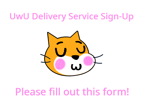 UwU Delivery Service Sign-Up Sheet
