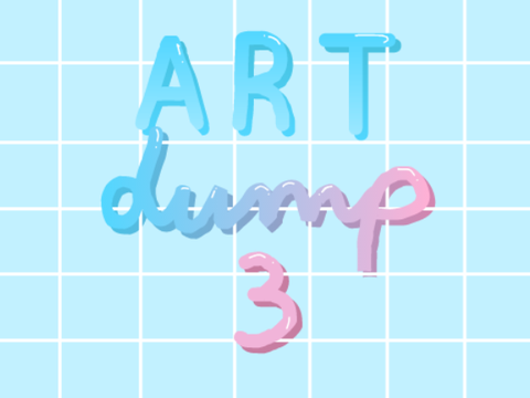 [smol] art dump 3