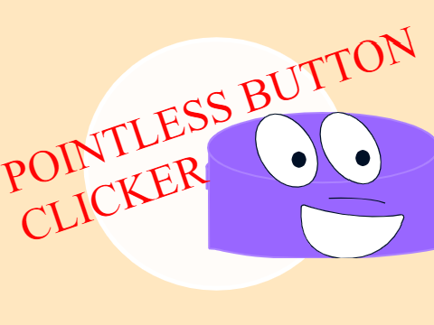 Absolutely pointless button clicker