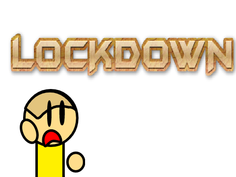 Lockdown [REUPLOAD]