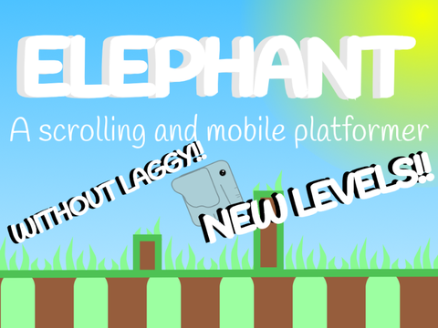 Elephant || A scrolling and mobile platformer