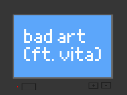 bad art (ft. vita)