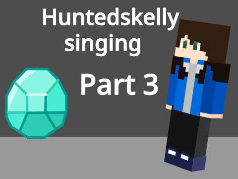 Huntedskelly singing - Part 3