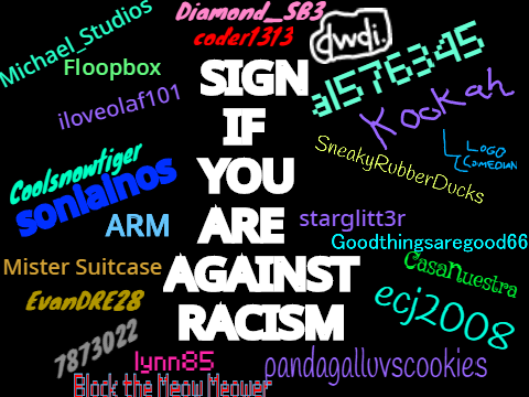 Signed since I am against racism