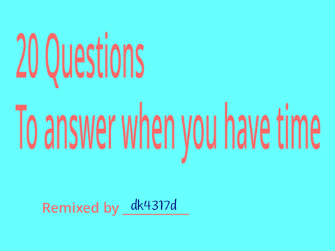 20 questions to answer during quarantine remix