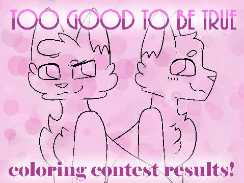 Too Good To Be True CC |♡| Results