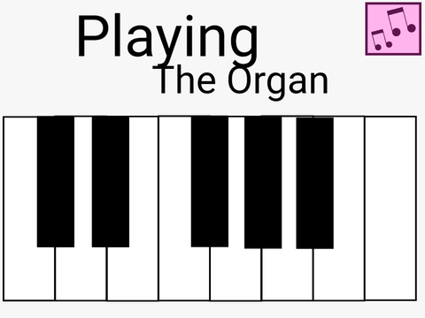♫ Playing The Organ ♫