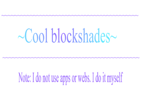 ~Blockshades~