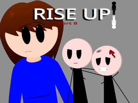 Rise Up Part 8 [MILD KETCHUP WARNING]