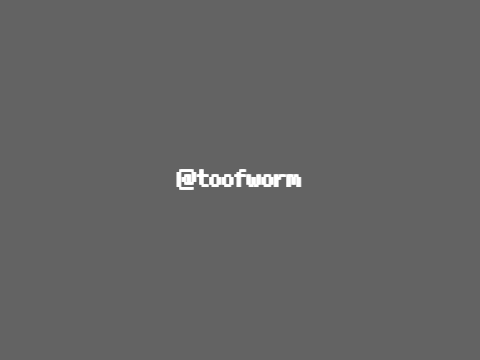 ToofWorm Intro