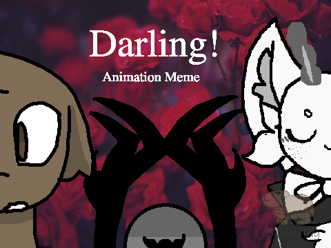 Darling! Meme || Collab with @CrossTea