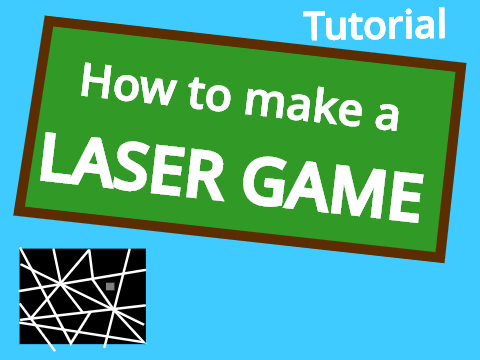 Tutorial: Laser Game