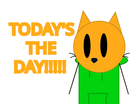TODAY'S THE DAY!!!!!