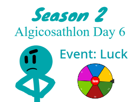 Algicosathlon S2 Day 6: Luck