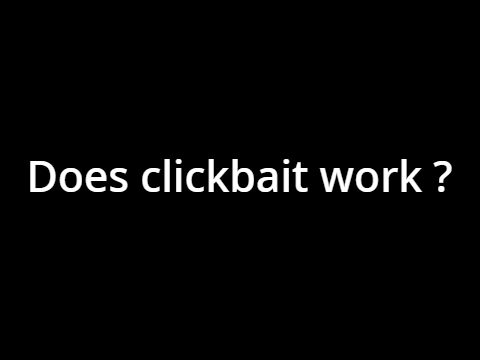 Does Clickbait Work