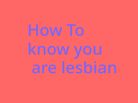How to know you are lesbian