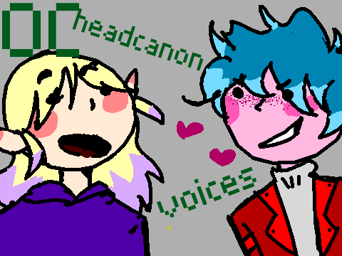 Oc Headcanon Voices
