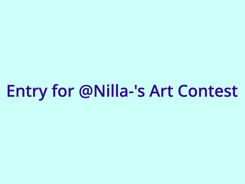 Entry for @Nilla-'s art contest