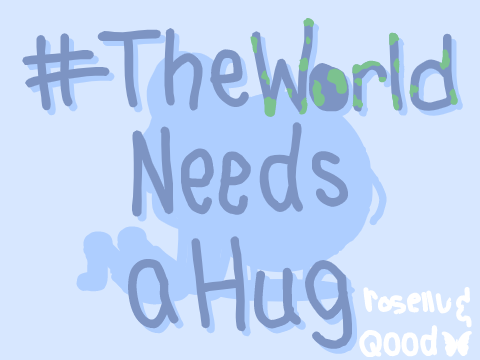 #TheWorldNeedsaHug Poem