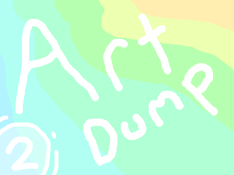 Art Dump 2- The Sequel (WIP)