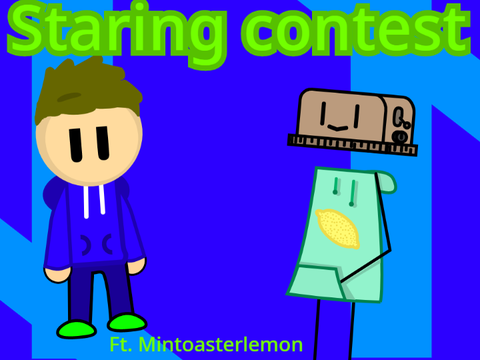 Staring Contest Ft. MintToasterLemon