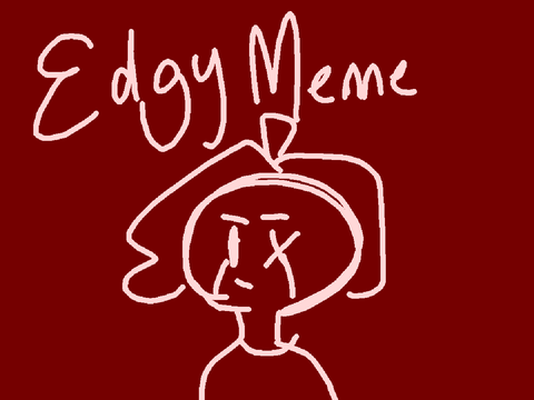 Edgy Meme